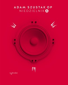 Niedzielnik A. Komentarze do czytań Adam Szustak OP 