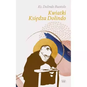 Kwiatki księdza Dolindo  ks. Dolindo Ruotolo 