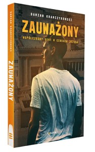 Zauważony. Współczesny bunt w czasach Jezusa Damian Krawczykowski