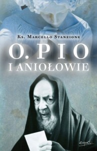 Ojciec Pio i Aniołowie ks. Marcello Stanzione 
