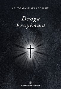 Droga krzyżowa ks. Tomasz Grabowski 