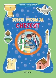 Dzieci poznają chrzest.  Seria: Nasza wspólnota