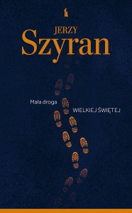 Mała Droga Wielkiej Świętej  Jerzy Szyran