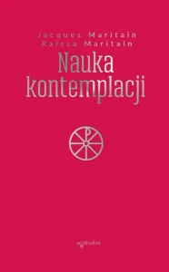 Nauka kontemplacji Jacques Maritain, Raïssa Maritain 
