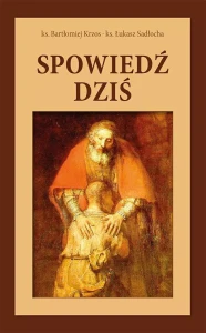 Spowiedź dziś ks. Bartłomiej Krzos, ks. Łukasz Sadłocha 