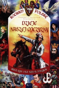 Kocham Polskę. Dzieje naszej ojczyzny Joanna, Jarosław Szarek 