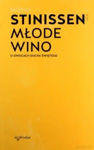 Młode wino. O owocach Ducha Świętego Wilfrid Stinissen OCD 