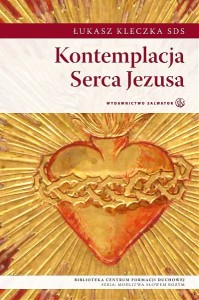 Kontemplacja Serca Jezusa ks. Łukasz Kleczka SDS 