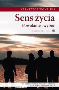 Sens życia. Powołanie i wybór ks. Krzysztof Wons SDS 