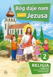 Religia kl. II Bóg daje nam Jezusa cz.2