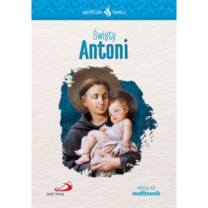 Skuteczni Święci -  Święty Antoni