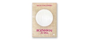 Rozmawiaj ze mną – Alicja Lenczewska