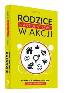 Rodzice nastolatków w akcji dk. Marcin Gajda Monika Gajda 
