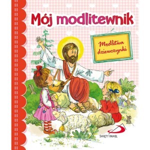 Mój modlitewnik. Modlitwa dziewczynki