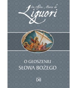 O Głoszeniu Słowa Bożego św. Alfons Maria de Liguori 