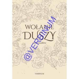 Wołanie duszy. Modlitwy w trudnych sytuacjach życia   red. Edward Osiecki SVD