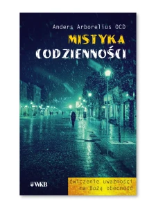 Mistyka codzienności  Anders Arborelius OCD