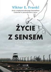 Życie z sensem.  Autobiografia Viktor E. Frankl 