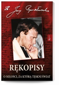 Rękopisy. O miłości, za którą tęskni świat  	bł. ks. Jerzy Popiełuszko