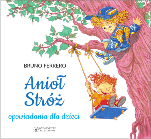 Anioł Stróż. Opowiadania dla dzieci  Bruno Ferrero