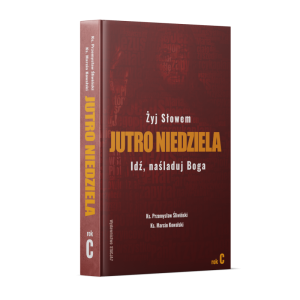Jutro Niedziela Rok C  Ks. Przemysław Śliwiński, ks. Marcin Kowalski
