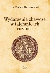 Wydarzenia zbawcze w tajemnicach różańca