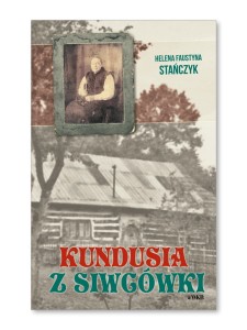 Kundusia z Siwcówki (Kunegunda Siwiec)