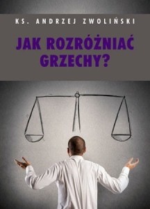 Jak rozróżniać grzechy? ks. Andrzej Zwoliński