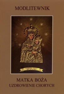 Matka Boża Uzdrowienie Chorych. Modlitewnik
