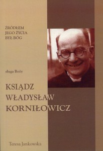 Źródłem jego życia był Bóg. Sługa Boży ksiądz Władysław Korniłowicz