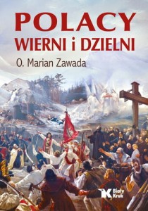 Polacy wierni i dzielni  o. dr hab. Marian Zawada