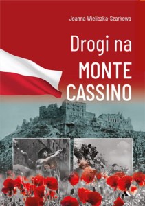 Drogi na Monte Cassino Joanna Wieliczka-Szarkowa