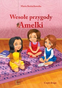 Wesołe przygody Amelki cz. 2  Kożuchowska