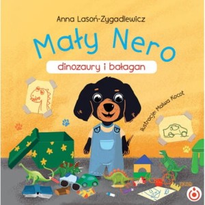 Mały Nero, dinozaury i bałagan  Anna Lasoń-Zygadlewicz