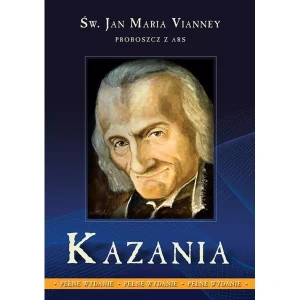 Kazania - Proboszcz z Ars  Tom 1 Św. Jan Maria Vianney 