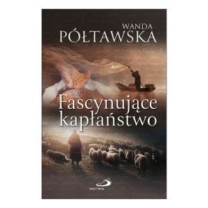 Fascynujące kapłaństwo Wanda Półtawska 