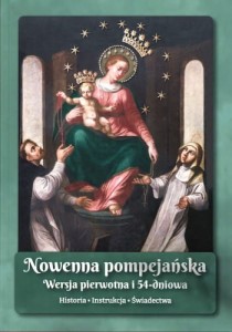 Nowenna pompejańska. Wersja pierwotna i 54-dniowa. Historia – instrukcja – świadectwa 
