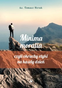 Minima moralia ks. Tomasz Horak