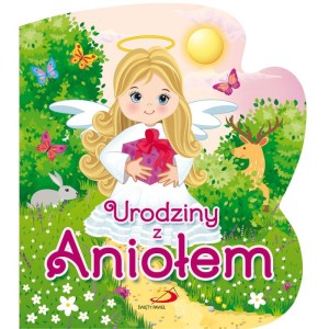 Urodziny z Aniołem ks. Bogusław Zeman SSP (seria Aniołek 1)