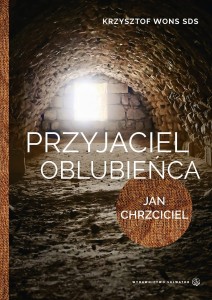 Przyjaciel Oblubieńca. Lectio divina z Janem Chrzcicielem ks. Krzysztof Wons SDS 