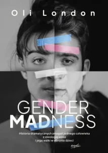 Gender Madness Oli London