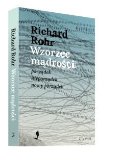 Wzorzec mądrości. Porządek – nieporządek – nowy porządek Richard Rohr OFM 