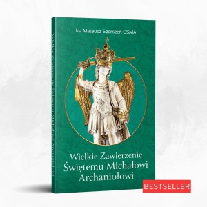  Wielkie Zawierzenie Św. Michałowi Archaniołowi – ks. Mateusz Szerszeń CSMA