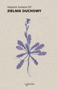 Zielnik duchowy Wojciech Surówka OP