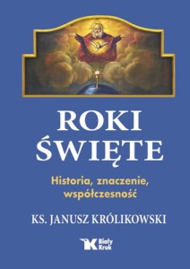 Roki Święte ks. Janusz Królikowski