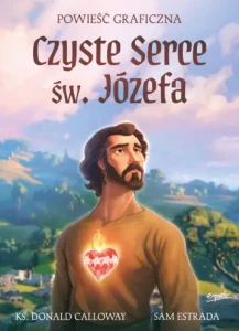 Czyste Serce św. Józefa Powieść graficzna ks. Donald H. Calloway