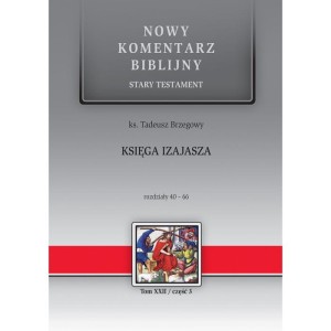 NKB Księga Izajasza ST XXII cz.3 Rozdziały 40-66 ks. Tadeusz Brzegowy