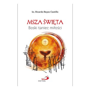 Msza Święta Boski taniec miłości ks. Ricardo Reyes Castillo