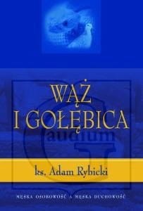 Wąż i Gołębica ks. Adam Rybicki