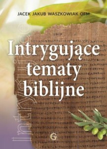 Intrygujące tematy biblijne